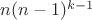 $n(n-1)^{k-1}$