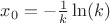 $x_0=-\frac{1}{k}\ln(k)$