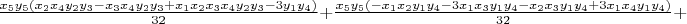 $\frac{x_5 y_5(x_2 x_4 y_2 y_3 - x_3 x_4 y_2 y_3 + x_1 x_2 x_3 x_4 y_2 y_3 - 3 y_1 y_4)}{32}+
\frac{x_5 y_5(- x_1 x_2 y_1 y_4 - 3 x_1 x_3 y_1 y_4 - x_2 x_3 y_1 y_4 + 3 x_1 x_4 y_1 y_4)}{32}+$