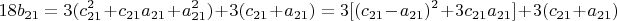 $$18b_{21}=3(c_{21}^2+c_{21}a_{21}+a_{21}^2)+3(c_{21}+a_{21})=3[(c_{21}-a_{21})^2+3c_{21}a_{21}]+3(c_{21}+a_{21}) $$