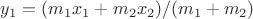 $y_1=(m_1x_1+m_2x_2)/(m_1+m_2)$