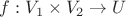$f:V_1\times V_2\to U$
