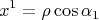 $$x^1 = \rho \cos \alpha_1 $$
