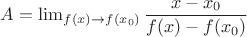 $A = \lim_{f(x)\to f(x_0)}\dfrac{x -x_0}{f(x) - f(x_0)}$