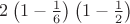 $2 \left(1-\frac{1}{6}\right)\left(1-\frac{1}{2}\right)$
