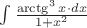 $\int \frac {\arctg^3x\cdot dx}{1+x^2}$