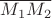 $\overline{M_1M_2}$