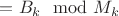 $= B_k\mod{M_k}$