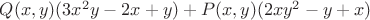 $Q(x,y)(3x^2y-2x+y)+P(x,y)(2xy^2-y+x)$
