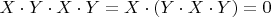 $X\cdot Y\cdot X\cdot Y=X\cdot(Y\cdot X\cdot Y)=0$
