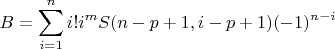 $$B=\sum\limits_{i=1}^{n} i!i^m S(n-p+1,i-p+1) (-1)^{n-i}$$