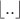 $\left\lfloor ..\right\rfloor$