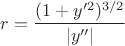 $r=\dfrac{(1+y'^2)^{3/2}}{\left\lvert y''\right\rvert}$