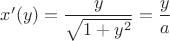 $x'(y)=\dfrac{y}{\sqrt{1+y^2}}=\dfrac{y}{a}$