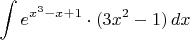 $\displaystyle \int e^{x^{3} -x+1} \cdot (3x^{2} -1)\, dx $