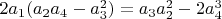 $2 a_1 (a_2 a_4-a_3^2)=a_3 a_2^2-2 a_4^3$