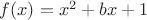 $f(x)=x^2+bx+1$