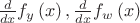 ${\frac {d}{dx}}f_{{y}} \left( x \right) , {\frac {d}{dx}}f_{{w}} \left( x \right) $
