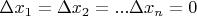$\Delta x_1 = \Delta x_2 = ... \Delta x_n = 0$