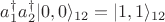 $a^{\dagger}_{1}a^{\dagger}_{2} |0, 0 \rangle_{12} = |1,1\rangle_{12}$