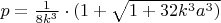 $p=\frac{1}{8k^3}\cdot(1+\sqrt{1+32k^3a^3)}$