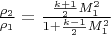$\frac{\rho_2}{\rho_1} =\frac{\frac{k+1}{2}M_1^2}{1+\frac{k-1}{2}M_1^2}$