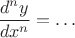 $$\frac{d^ny}{dx^n}=\ldots$$