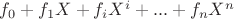 $f_0 + f_1X + f_iX^i + ... + f_nX^n$