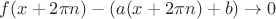 $f(x+2\pi n)-(a(x+2\pi n)+b) \to 0$