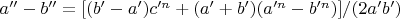 $a'' - b'' = [(b'-a')c'^n + (a'+b')(a'^n-b'^n)]/(2a'b') $