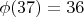 $\phi(37)=36$