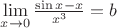 $\lim\limits_{x \to 0}^{} \frac{\sin x - x}{x^3} =  b $