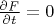 $\frac{\partial F}{\partial t} = 0$