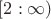 $[2:\infty)$