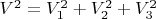$V^2=V_1^2+V_2^2+V_3^2$
