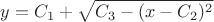 $$y=C_1+\sqrt{C_3-(x-C_2)^2}$$