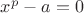 $x^p-a=0$