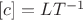 $[ c ] = LT^{-1} $