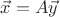 $\vec{x} = A\vec{y}$
