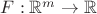 $F:\mathbb{R}^m\to \mathbb{R}$