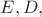 $E,D,$