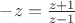 $-z=\frac{z+1}{z-1}$
