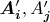 $\boldsymbol{A}_{\boldsymbol{i}}', A_{\boldsymbol{j}}'$