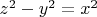 $z^2-y^2=x^2$