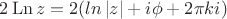 $2\operatorname{Ln}z=2(ln\,|z|+i\phi+2\pi ki)$
