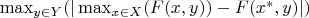 $\max_{y \in Y}(|\max_{x \in X}(F(x,y))-F(x^*,y)|)$