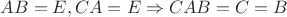 $AB = E,CA = E \Rightarrow CAB = C = B$