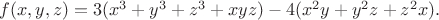 $f(x,y,z)=3(x^3+y^3+z^3+xyz)-4(x^2y+y^2z+z^2x).$