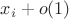 $x_i+o(1)$