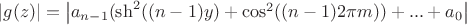 $\left\lvert g(z)\right\rvert=\left\lvert a_{n-1}(\sh^2((n-1)y)+\cos^2((n-1)2\pi m))+...+a_0\right\rvert$